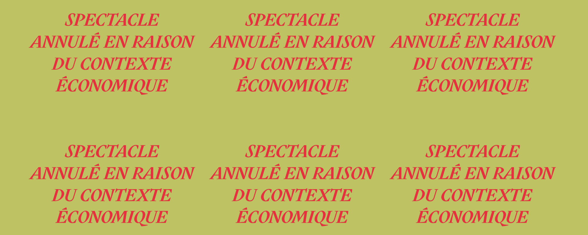 SPECTACLE ANNULÉ EN RAISON DU CONTEXTE ÉCONOMIQUE - Visuel 1